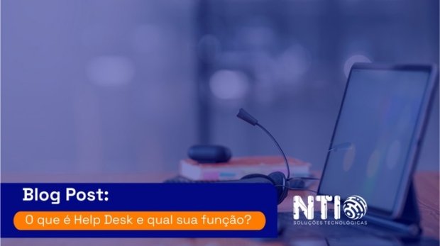 O que é Help Desk e qual sua função?